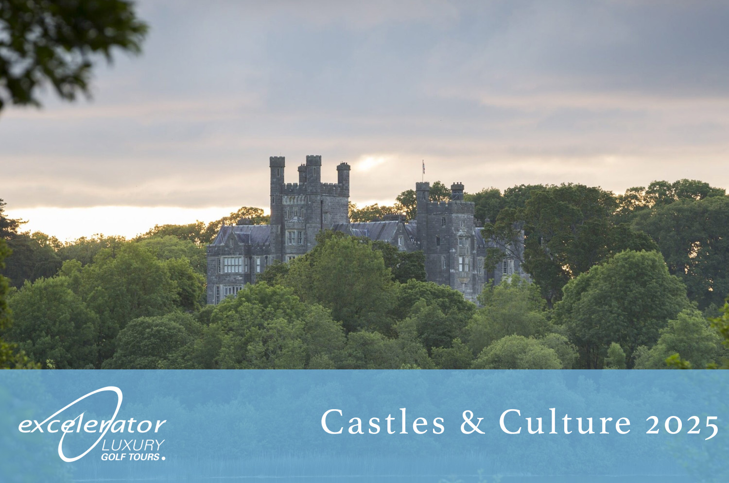 Excelerator Golf Tours - Castles & Culture 2025